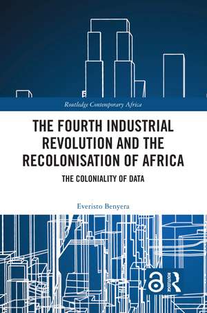 The Fourth Industrial Revolution and the Recolonisation of Africa: The Coloniality of Data de Everisto Benyera