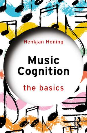 Music Cognition: The Basics de Henkjan Honing