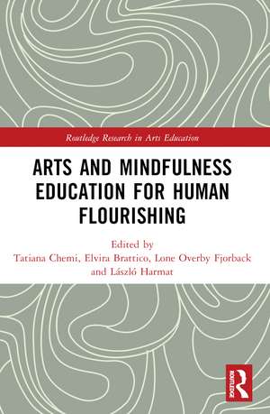 Arts and Mindfulness Education for Human Flourishing de Tatiana Chemi