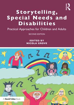 Storytelling, Special Needs and Disabilities: Practical Approaches for Children and Adults de Nicola Grove