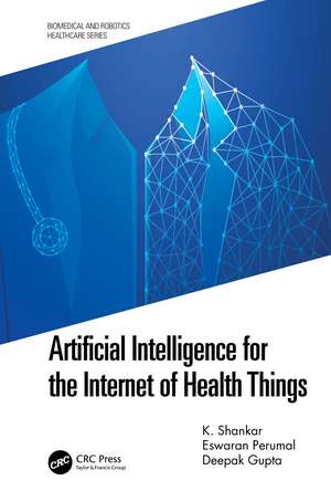 Artificial Intelligence for the Internet of Health Things de K. Shankar