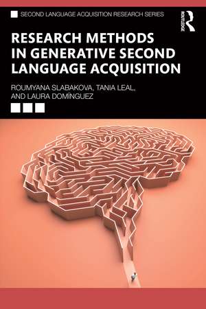 Research Methods in Generative Second Language Acquisition de Roumyana Slabakova