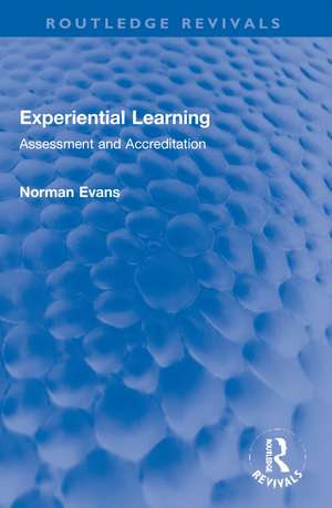 Experiential Learning: Assessment and Accreditation de Norman Evans