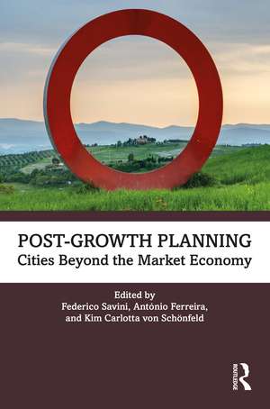 Post-Growth Planning: Cities Beyond the Market Economy de Federico Savini