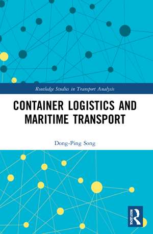 Container Logistics and Maritime Transport de Dong-Ping Song