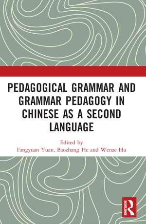 Pedagogical Grammar and Grammar Pedagogy in Chinese as a Second Language de Fangyuan Yuan