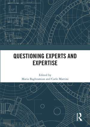 Questioning Experts and Expertise de Maria Baghramian