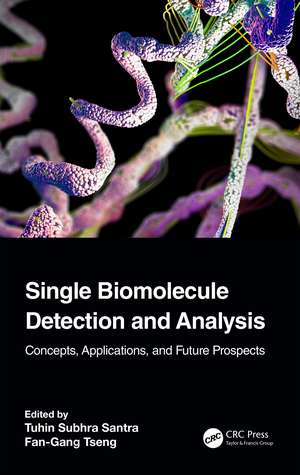 Single Biomolecule Detection and Analysis: Concepts, Applications, and Future Prospects de Tuhin Subhra Santra