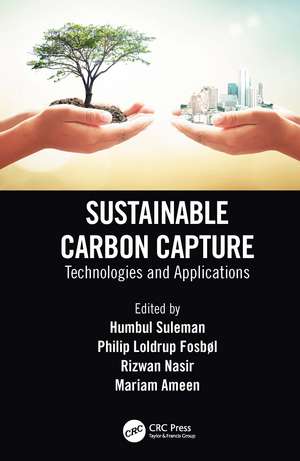 Sustainable Carbon Capture: Technologies and Applications de Humbul Suleman