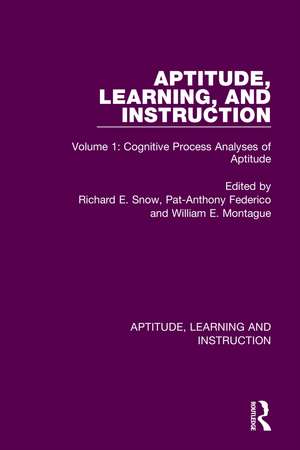 Aptitude, Learning, and Instruction: Volume 1: Cognitive Process Analyses of Aptitude de Richard E. Snow