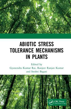 Abiotic Stress Tolerance Mechanisms in Plants de Gyanendra Kumar Rai