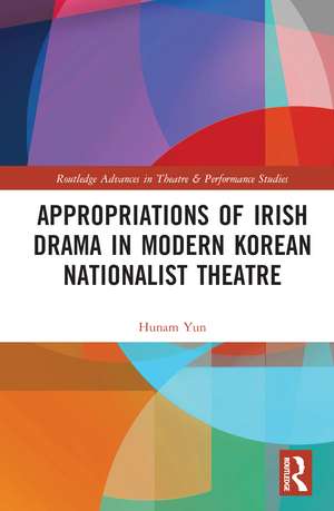 Appropriations of Irish Drama in Modern Korean Nationalist Theatre de Hunam Yun