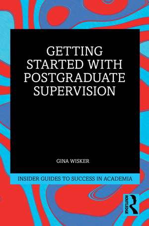 Getting Started with Doctoral Supervision de Gina Wisker