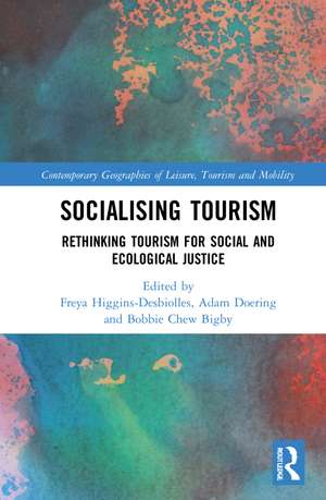 Socialising Tourism: Rethinking Tourism for Social and Ecological Justice de Freya Higgins-Desbiolles