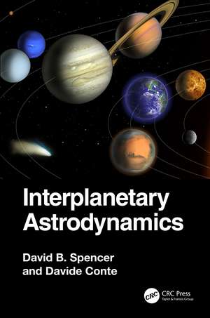 Interplanetary Astrodynamics de David B. Spencer