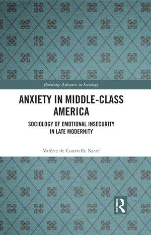 Anxiety in Middle-Class America de Valérie de Courville Nicol