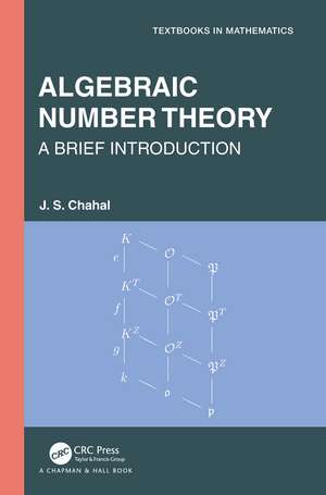 Algebraic Number Theory: A Brief Introduction de J.S. Chahal