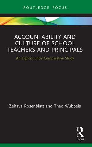 Accountability and Culture of School Teachers and Principals: An Eight-country Comparative Study de Theo Wubbels