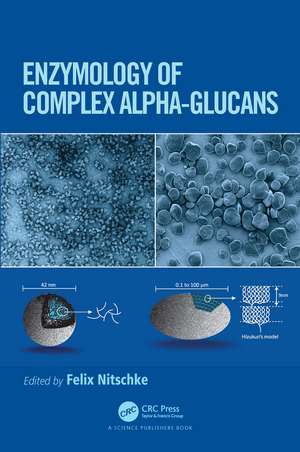 Enzymology of Complex Alpha-Glucans de Felix Nitschke