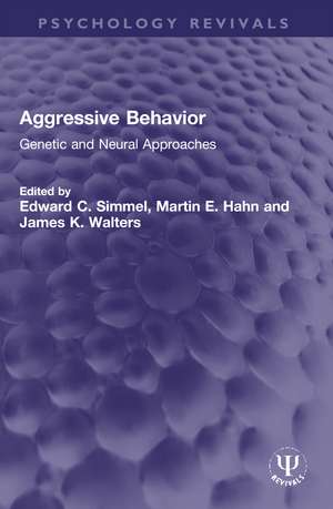 Aggressive Behavior: Genetic and Neural Approaches de Edward C. Simmel