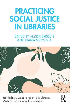 Practicing Social Justice in Libraries de Alyssa Brissett