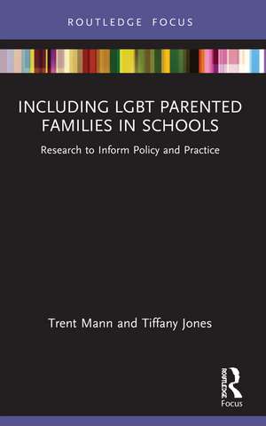 Including LGBT Parented Families in Schools: Research to Inform Policy and Practice de Tiffany Jones