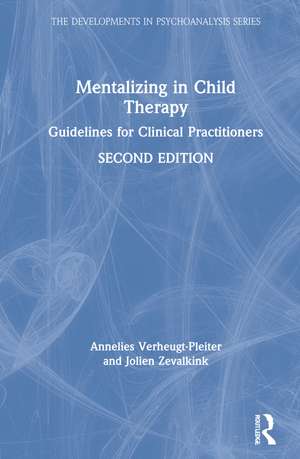 Mentalizing in Child Therapy: Guidelines for Clinical Practitioners de Annelies Verheugt-Pleiter