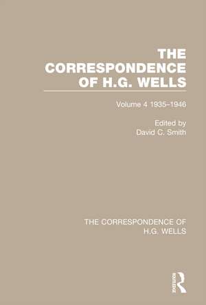 The Correspondence of H.G. Wells: Volume 4 1935–1946 de David C. Smith