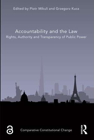 Accountability and the Law: Rights, Authority and Transparency of Public Power de Piotr Mikuli