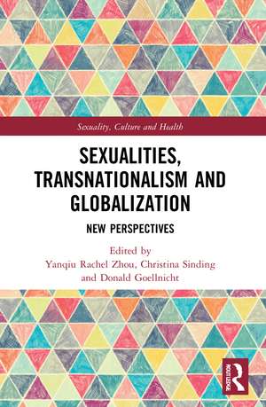 Sexualities, Transnationalism, and Globalisation: New Perspectives de Yanqiu Rachel Zhou