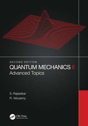 Quantum Mechanics II: Advanced Topics de S. Rajasekar