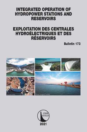 Integrated Operation of Hydropower Stations and Reservoirs/Exploitation des centrales hydroélectriques et des Réservoirs de CIGB ICOLD