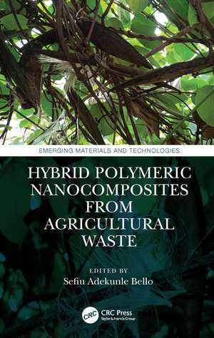 Hybrid Polymeric Nanocomposites from Agricultural Waste de Sefiu Adekunle Bello