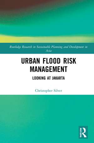 Urban Flood Risk Management: Looking at Jakarta de Christopher Silver