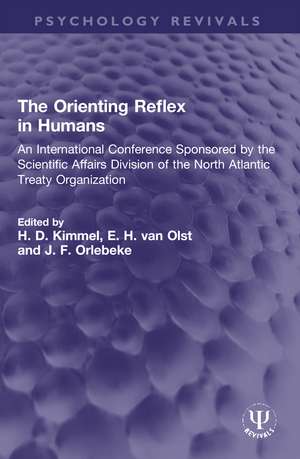 The Orienting Reflex in Humans: An International Conference Sponsored by the Scientific Affairs Division of the North Atlantic Treaty Organization de H. D. Kimmel