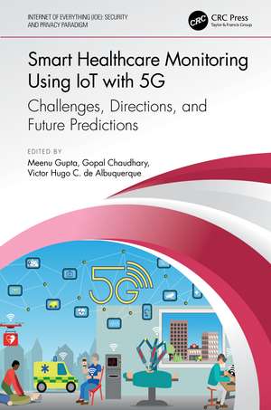 Smart Healthcare Monitoring Using IoT with 5G: Challenges, Directions, and Future Predictions de Meenu Gupta