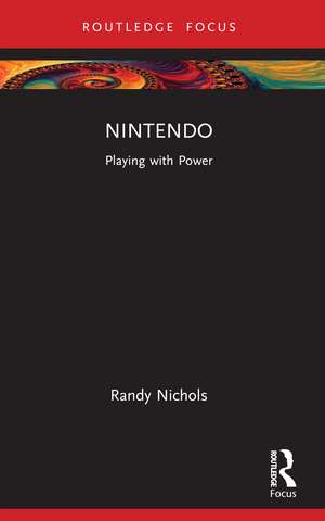 Nintendo: Playing with Power de Randy Nichols