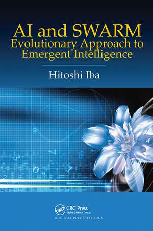 AI and SWARM: Evolutionary Approach to Emergent Intelligence de Hitoshi Iba