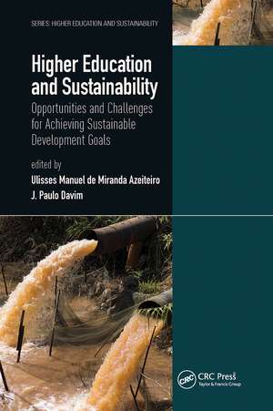 Higher Education and Sustainability: Opportunities and Challenges for Achieving Sustainable Development Goals de Ulisses Manuel de Miranda Azeiteiro