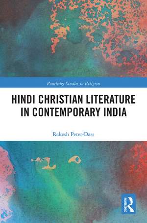 Hindi Christian Literature in Contemporary India de Rakesh Peter-Dass