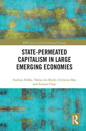 State-permeated Capitalism in Large Emerging Economies de Andreas Nölke