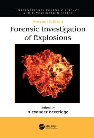 Forensic Investigation of Explosions de Alexander Beveridge