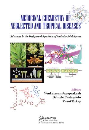 Medicinal Chemistry of Neglected and Tropical Diseases: Advances in the Design and Synthesis of Antimicrobial Agents de Venkatesan Jayaprakash