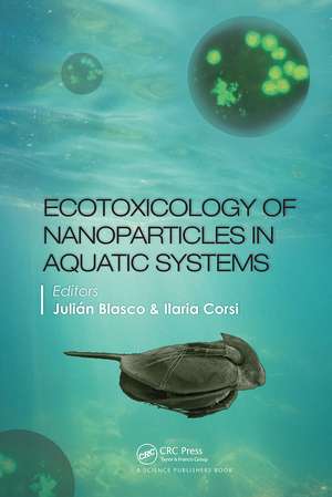 Ecotoxicology of Nanoparticles in Aquatic Systems de Julian Blasco