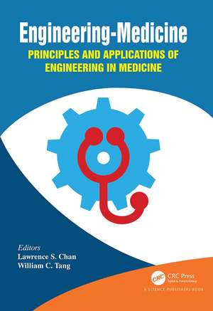 Engineering-Medicine: Principles and Applications of Engineering in Medicine de Lawrence S. Chan