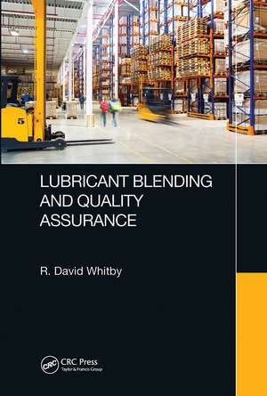 Lubricant Blending and Quality Assurance de R. David Whitby