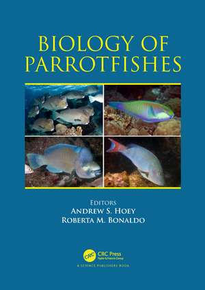 Biology of Parrotfishes de Andrew S. Hoey