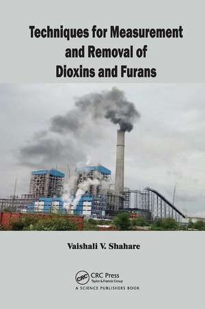 Techniques for Measurement and Removal of Dioxins and Furans de Vaishali Shahare