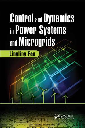 Control and Dynamics in Power Systems and Microgrids de Lingling Fan