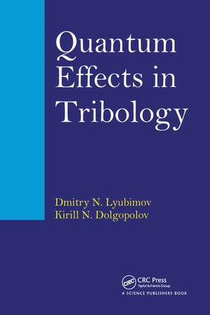 Quantum Effects in Tribology de Dmitry Nikolaevich Lyubimov